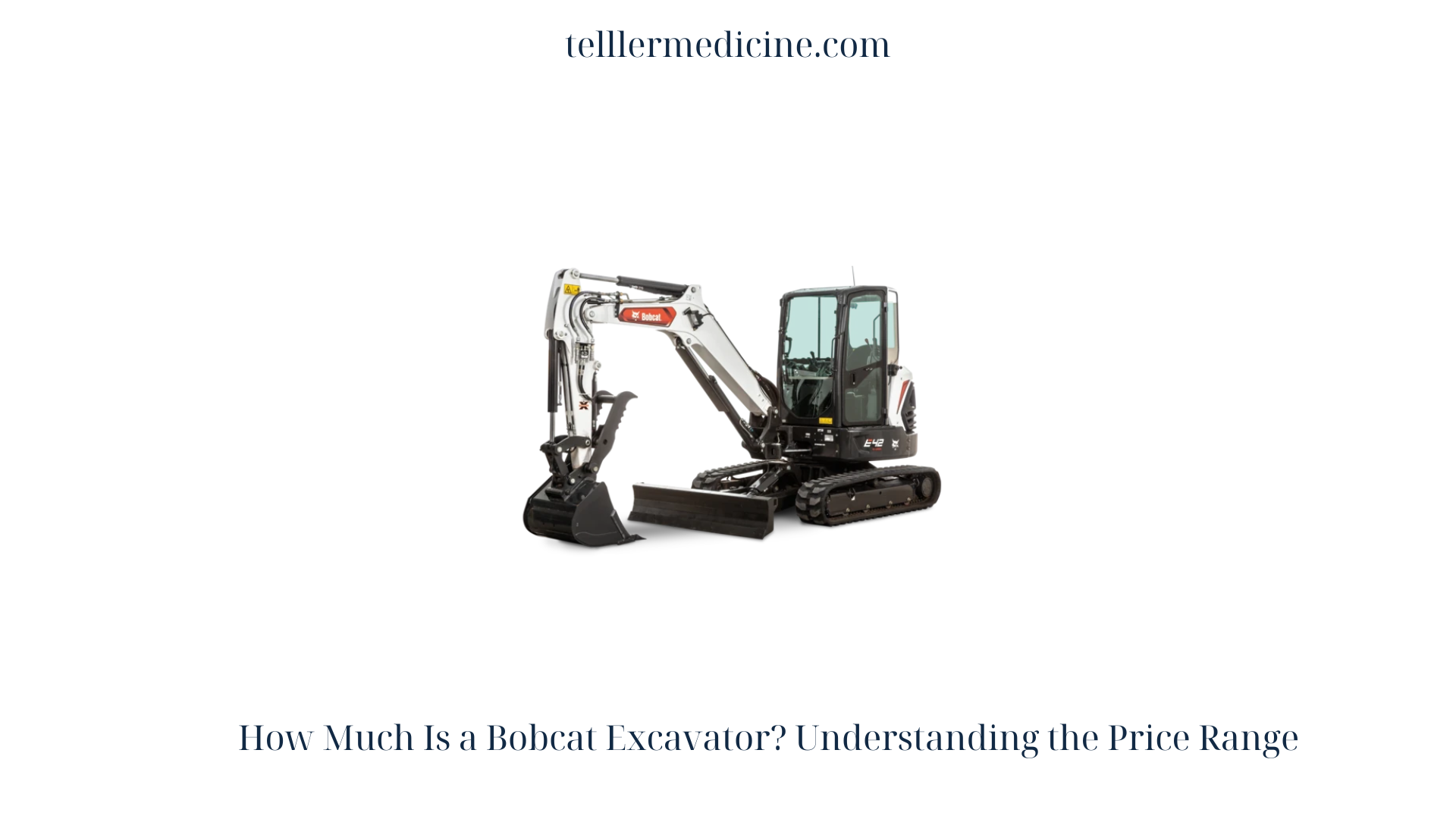 How Much Is a Bobcat Excavator Understanding the Price Range