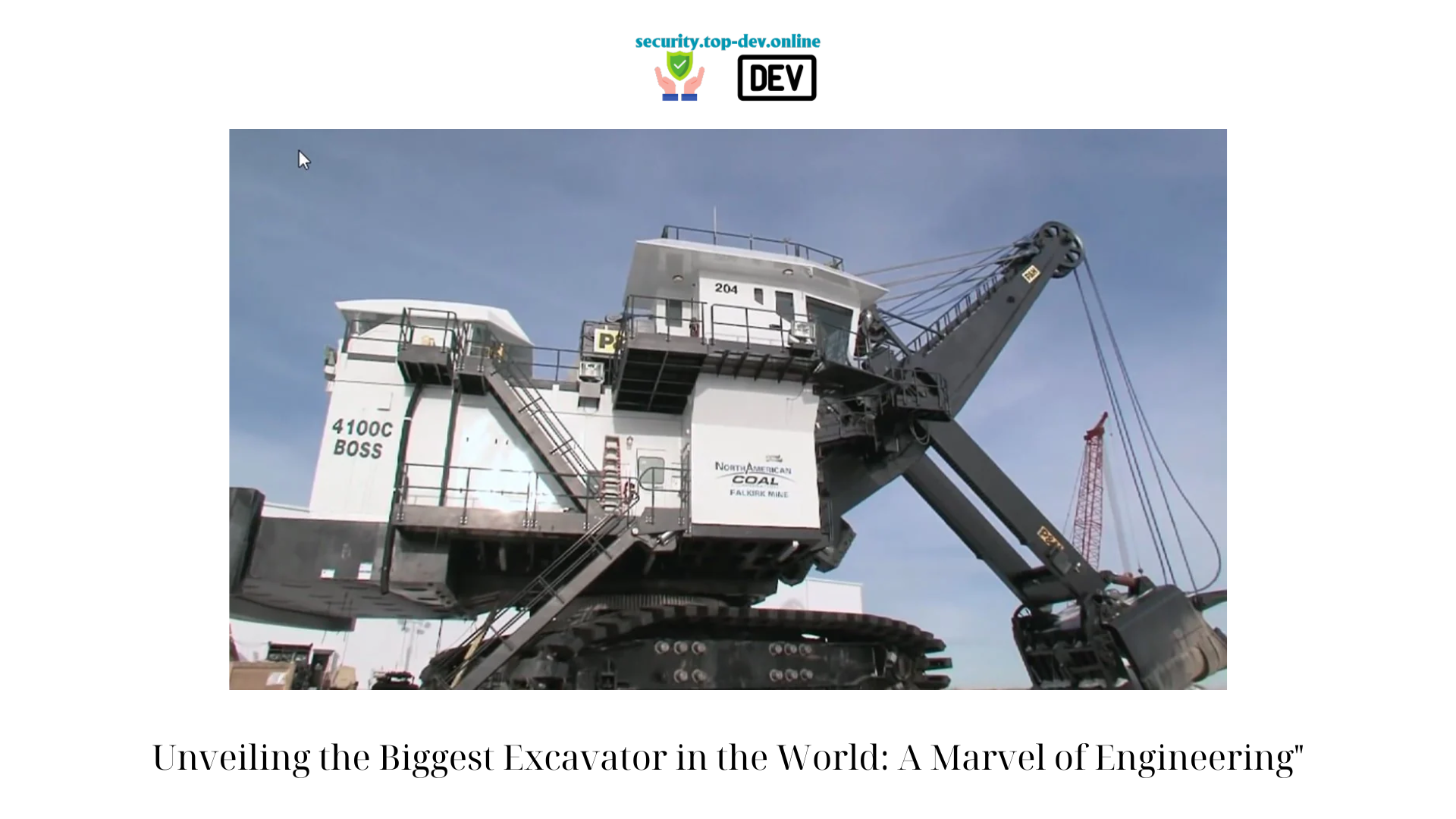 Unveiling the Biggest Excavator in the World A Marvel of Engineering